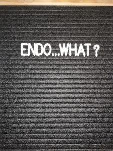 Endo...what?